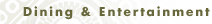 Dining & Entertainment